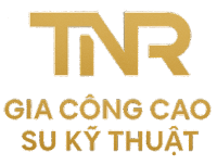 gia công cao su kỹ thuật TNR